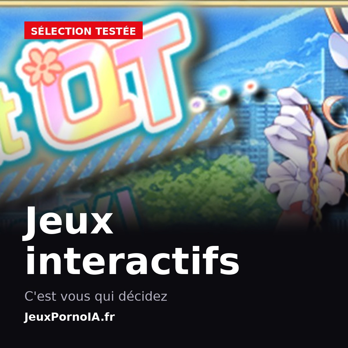 Jeux interactifs, c'est vous qui décidez (visuel officiel : https://jeuxpornoia.fr/wp-content/uploads/2026/06/project-qt-cover.jpg)