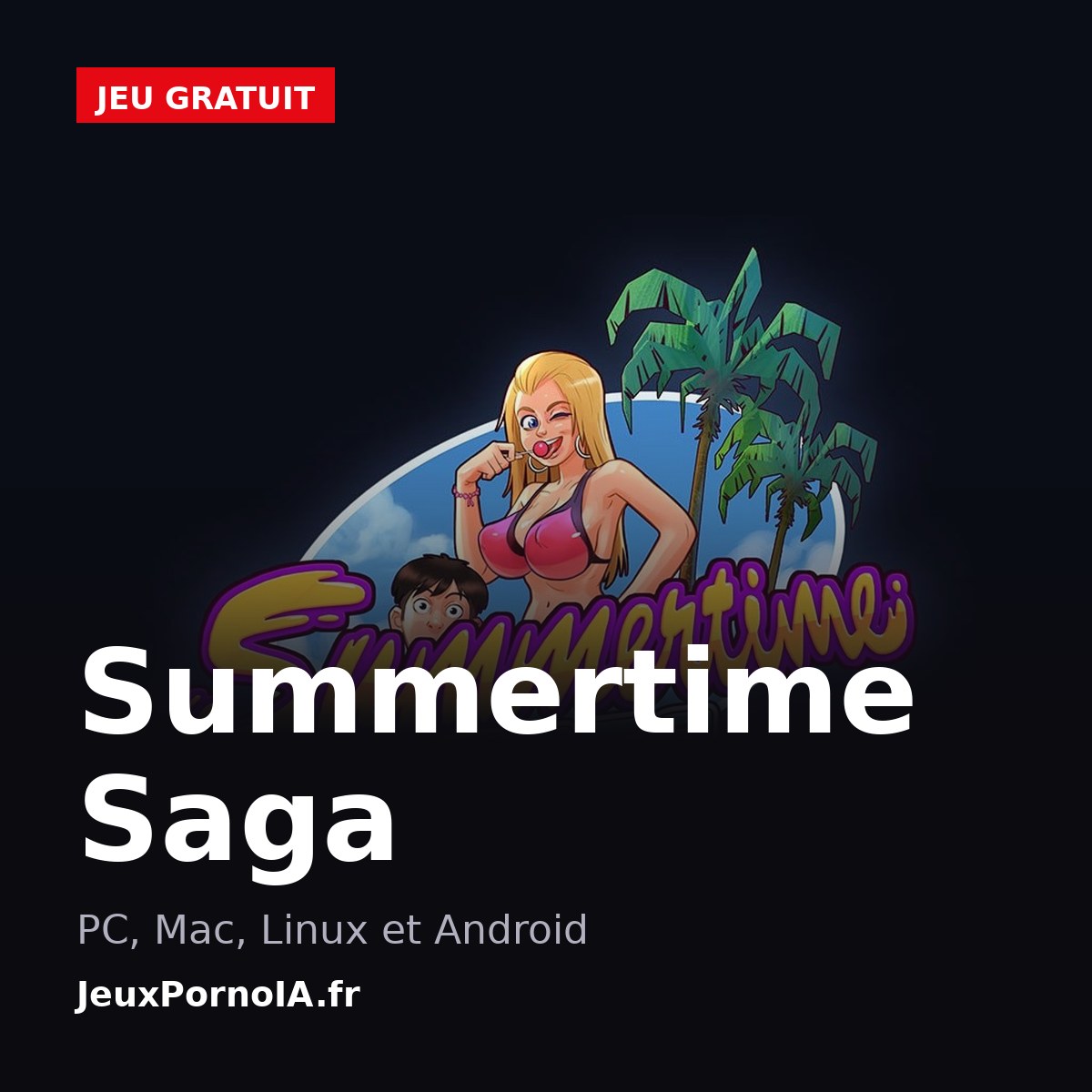 Summertime Saga, pc, mac, linux et android (visuel officiel : https://summertimesaga.com/)