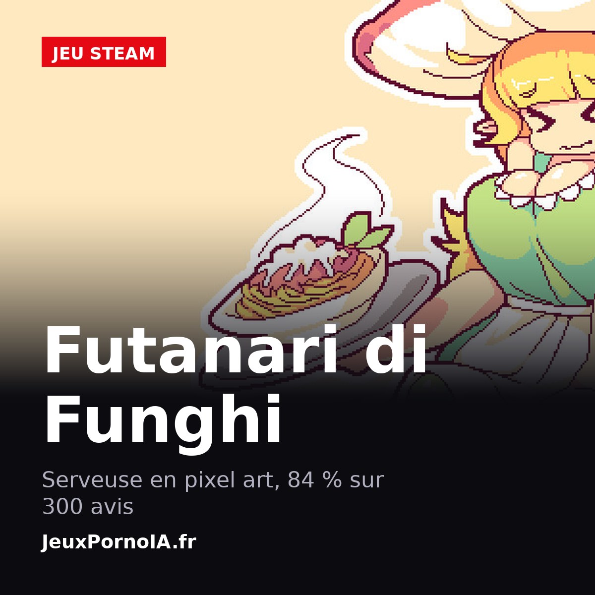 Futanari di Funghi, serveuse en pixel art, 84 % sur 300 avis (visuel officiel : https://shared.fastly.steamstatic.com/store_item_assets/steam/apps/2496640/library_hero.jpg)